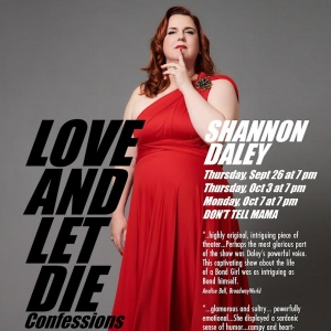 Shannon Daley's LOVE AND LET DIE To Return To Don't Tell Mama For Three Encore Performances.