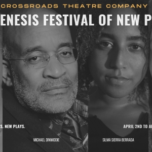 Crossroads Theatre Reveals New Play Lineup for GENESIS FESTIVAL Photo