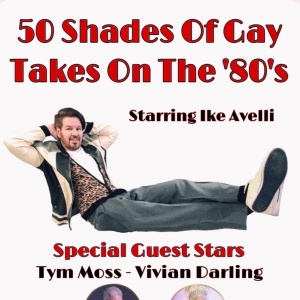 50 SHADES OF GAY TAKES ON THE '80s to Play at The Rochester Fringe Festival Photo