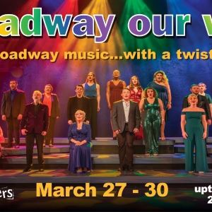 Spotlight: BROADWAY OUR WAY at Uptown Players Special Offer