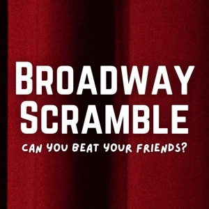 BroadwayWorld Launches New Word Game: The Broadway Scramble