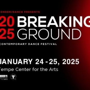 2025 Breaking Ground Contemporary Dance Festival is Coming To Tempe Center for the Arts Photo