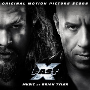 FAST X Original Motion Picture Score Feat. Music By Brian Tyler Is Out Now