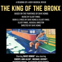 Readings of Dave Konig and Elliot Finkel's New Musical THE KING OF THE BRONX Announce