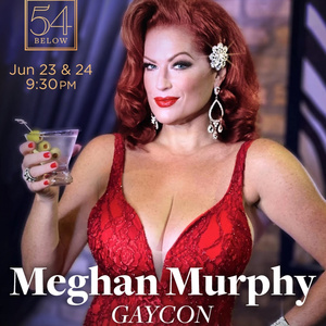 GAYCON! with Meghan Murphy to Play 54 Below During Pride Photo