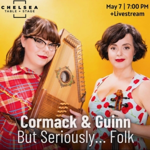 Chelsea Table and Stage to Present CORMACK AND GUINN: BUT SERIOUSLY... FOLK in May Photo