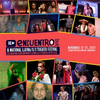 Latino Theater Company Presents RE:ENCUENTRO 2021 Digital Festival Photo