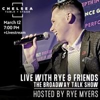 Chelsea Table + Stage Presents LIVE WITH RYE & FRIENDS ON BROADWAY- THE BROADWAY TALK Photo