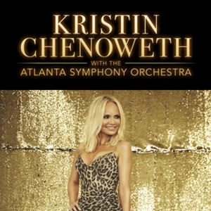 Spotlight: KRISTIN CHENOWETH at Atlanta Symphony Hall Special Offer