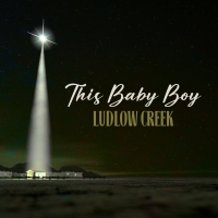 Ludlow Creek Releases Christmas Single 'This Baby Boy' Photo