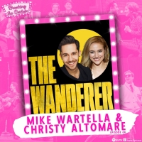 Listen: Christy Altomare & Mike Wartella Chat All Things THE WANDERER on BREAKING THE Photo