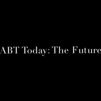 Tune in to American Ballet Theatre's ABT TODAY: THE FUTURE STARTS NOW Tonight Video