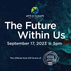 The Arts & Climate Initiative to Present THE FUTURE WITHIN US at Caveat