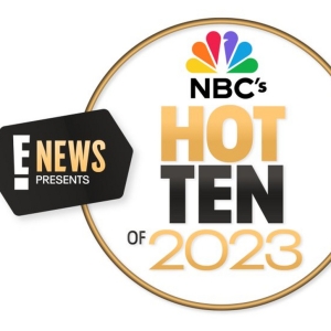 E! NEWS PRESENTS NBC'S HOT 10 OF 2023 to Premiere Next Week Video