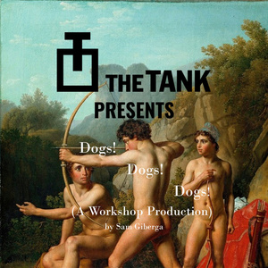 DOGS! DOGS! DOGS! Workshop Production to Open at The Tank NYC