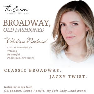 Chelsea Packard Brings BROADWAY, OLD FASHIONED to The Encore Musical Theatre Company Photo