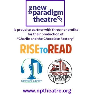 New Paradigm Theatre Chooses Three Literacy Nonprofit Community Partners For Production of CHARLIE AND THE CHOCOLATE FACTORY