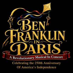 Review: A Forgotten Show Shines Again in BEN FRANKLIN IN PARIS at 54 Below