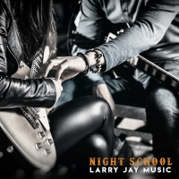 Larry Jay Releases New Single 'Night School'