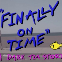 Dark Tea Releases Video for 'Finally On Time' Video