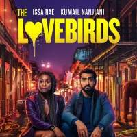 VIDEO: Issa Rae & Kumail Nanjiani Star in THE LOVEBIRDS Trailer Video