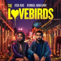 VIDEO: Issa Rae & Kumail Nanjiani Star in THE LOVEBIRDS Trailer