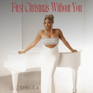 Shelea Releases FIRST CHRISTMAS WITHOUT YOU Honoring Those Grieving This Holiday Season Photo