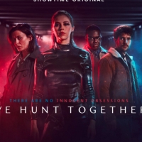 Showtime Sets New Premiere Date for Season Two of WE HUNT TOGETHER Photo