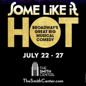 Spotlight: SOME LIKE IT HOT at Reynolds at the Smith Center Special Offer