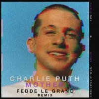 Fedde Le Grand Covers Charlie Puth's Hit 'Mother' Video
