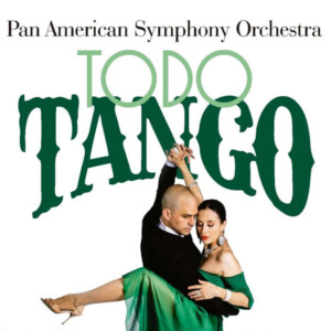 Review: PAN AMERICAN SYMPHONY ORCHESTRA'S TODO TANGO at The Music Center At Strathmore