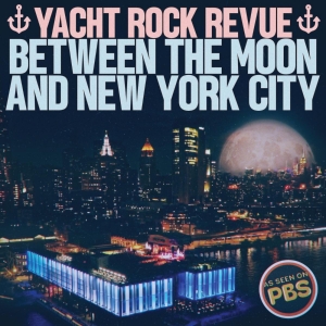 Yacht Rock Revue Release 'Between The Moon And New York City' Live Album From PBS Spe Photo