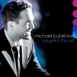 Michael Bublé To Release Full Concert Album of LIVE! CAUGHT IN THE ACT Photo