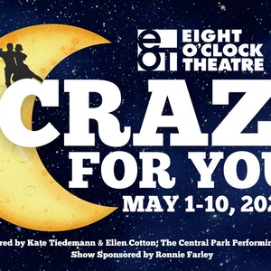 Previews: CRAZY FOR YOU at Eight O'Clock Theatre