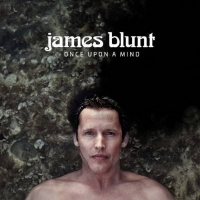 James Blunt Announces New Album ONCE UPON A MIND Video