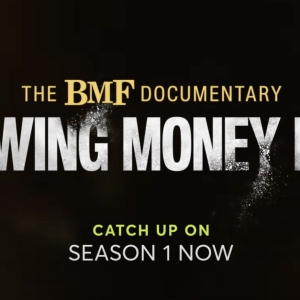 STARZ Renews THE BMF DOCUMENTARY: BLOWING MONEY FAST for Second Season Photo