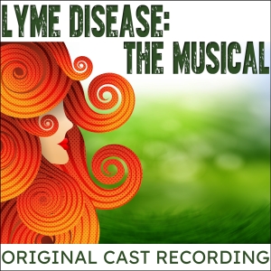 LYME DISEASE: The Musical Original Cast Recording Will Be Released in July Photo