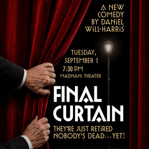 FINAL CURTAIN to Have World Premiere at Madnani Theater Photo