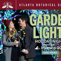 Atlanta Botanical Gardens to Present GARDEN LIGHTS, HOLIDAY NIGHTS Starting in November