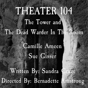THE TOWER AND THE DEAD WARDER IN THE ROOM Debuts October 12 At Open-Door Playhouse
