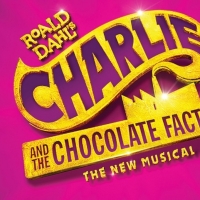 Roald Dahl's CHARLIE AND THE CHOCOLATE FACTORY Comes To Sioux Falls