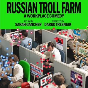 Christine Lahti, John Lavelle & More Join Vineyard Theatre's RUSSIAN TROLL FARM: A…