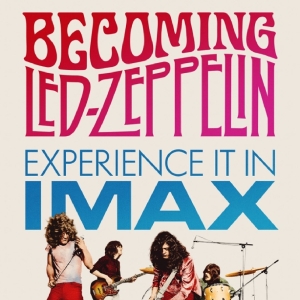 BECOMING LED ZEPPELIN Documentary and Concert Film Set for Exclusive IMAX Release Photo