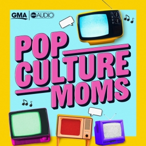 ABC Audio & GMA Launch New Pop Culture Moms Podcast Photo