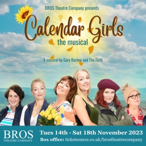 Bros Theatre Company Returns To Hampton Hill Theatre With CALENDAR GIRLS THE MUSICAL Photo