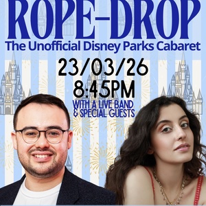 ROPE DROP: The Unofficial Disney Parks Cabaret With Jordan Li-Smith and Ayesha Patel  Photo