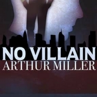 Studio Theatre Produces United States Premiere Of Arthur Miller's NO VILLAIN Photo