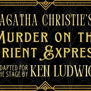 Francis Wilson Playhouse To Present Agatha Christie's MURDER ON THE ORIENT EXPRESS