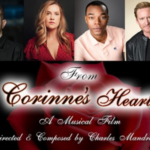 Broadway veterans & More to Star in FROM CORINNE'S HEART Musical Film Photo