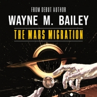 Wayne M. Bailey Releases New Science Fiction Novel THE MARS MIGRATION